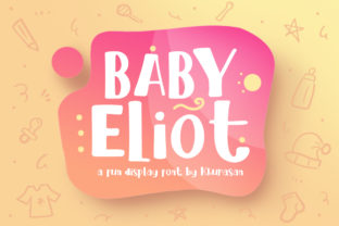 Baby Eliot: The Display Font That Clarifies Campaigns