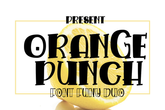 Orange Punch: A Friendly Display Font for Crafters